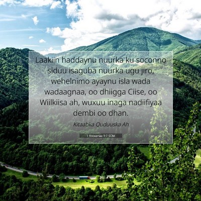 Picture 07 - 1 Yooxanaa 1:7 SOM - Laakiin haddaynu nuurka ku soconno siduu isaguba - Bible Verse Picture