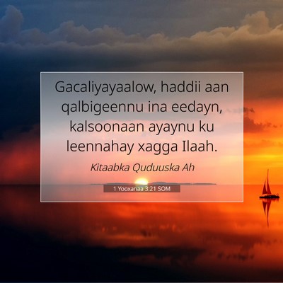 Picture 07 - 1 Yooxanaa 3:21 SOM - Gacaliyayaalow, haddii aan qalbigeennu ina - Bible Verse Picture