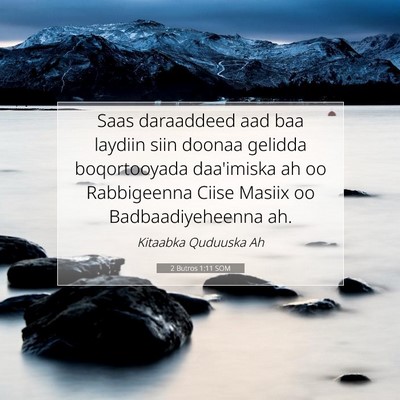 Picture 07 - 2 Butros 1:11 SOM - Saas daraaddeed aad baa laydiin siin doonaa - Bible Verse Picture