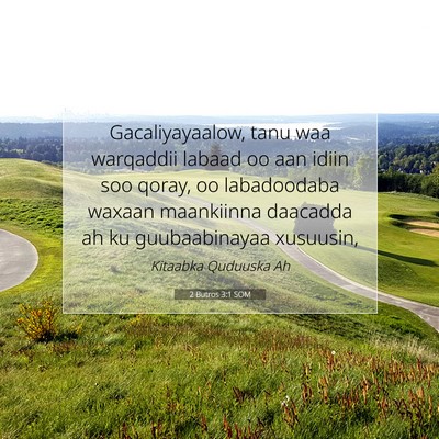 Picture 07 - 2 Butros 3:1 SOM - Gacaliyayaalow, tanu waa warqaddii labaad oo aan - Bible Verse Picture
