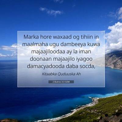 Picture 07 - 2 Butros 3:3 SOM - Marka hore waxaad og tihiin in maalmaha ugu - Bible Verse Picture