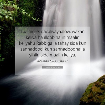 Picture 07 - 2 Butros 3:8 SOM - Laakiinse, gacaliyayaalow, waxan keliya ha - Bible Verse Picture