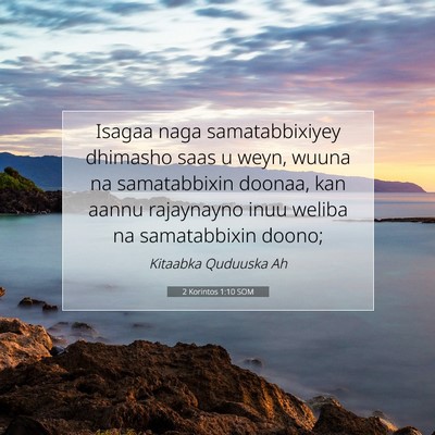 Picture 07 - 2 Korintos 1:10 SOM - Isagaa naga samatabbixiyey dhimasho saas u weyn, - Bible Verse Picture