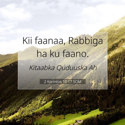 Picture 07 - 2 Korintos 10:17 SOM - Kii faanaa, Rabbiga ha ku - Bible Verse Picture