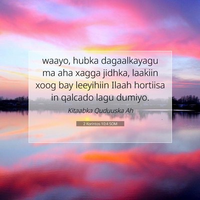Picture 07 - 2 Korintos 10:4 SOM - waayo, hubka dagaalkayagu ma aha xagga jidhka, - Bible Verse Picture