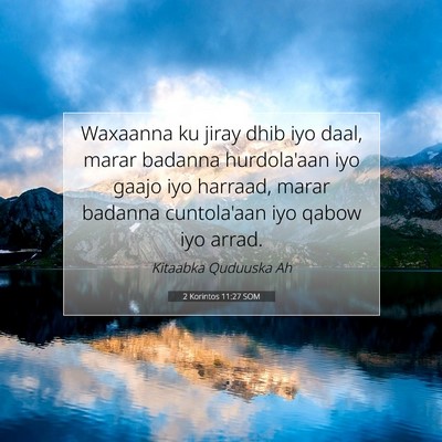 Picture 07 - 2 Korintos 11:27 SOM - Waxaanna ku jiray dhib iyo daal, marar badanna - Bible Verse Picture
