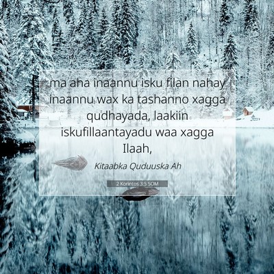 Picture 07 - 2 Korintos 3:5 SOM - ma aha inaannu isku filan nahay inaannu wax ka - Bible Verse Picture