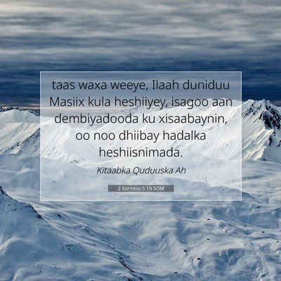 Picture 07 - 2 Korintos 5:19 SOM - taas waxa weeye, Ilaah duniduu Masiix kula - Bible Verse Picture