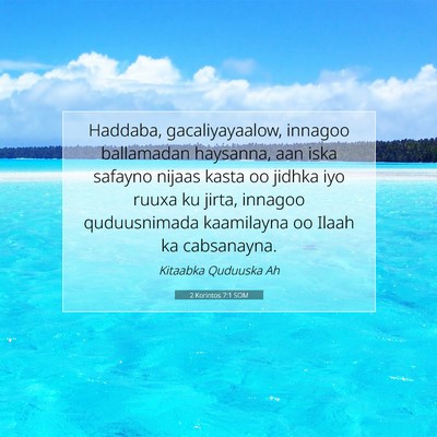 Picture 07 - 2 Korintos 7:1 SOM - Haddaba, gacaliyayaalow, innagoo ballamadan - Bible Verse Picture