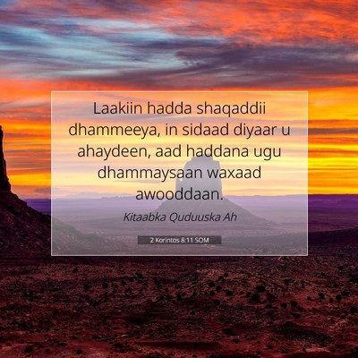Picture 07 - 2 Korintos 8:11 SOM - Laakiin hadda shaqaddii dhammeeya, in sidaad - Bible Verse Picture