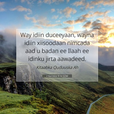 Picture 07 - 2 Korintos 9:14 SOM - Way idiin duceeyaan, wayna idiin xiisoodaan - Bible Verse Picture