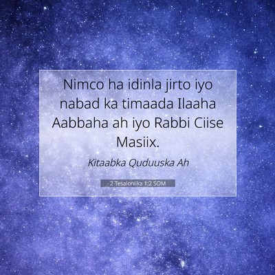 Picture 07 - 2 Tesaloniika 1:2 SOM - Nimco ha idinla jirto iyo nabad ka timaada Ilaaha - Bible Verse Picture