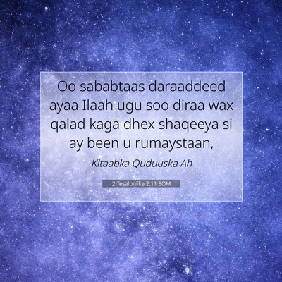 Picture 07 - 2 Tesaloniika 2:11 SOM - Oo sababtaas daraaddeed ayaa Ilaah ugu soo diraa - Bible Verse Picture