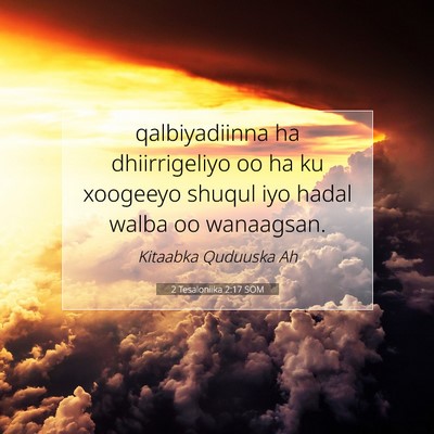 Picture 07 - 2 Tesaloniika 2:17 SOM - qalbiyadiinna ha dhiirrigeliyo oo ha ku xoogeeyo - Bible Verse Picture
