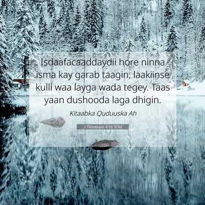 Picture 07 - 2 Timoteyos 4:16 SOM - Isdaafacaaddaydii hore ninna isma kay garab - Bible Verse Picture