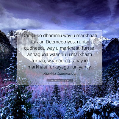 Picture 07 - 3 Yooxanaa 1:12 SOM - Dadka oo dhammu way u markhaati furaan - Bible Verse Picture