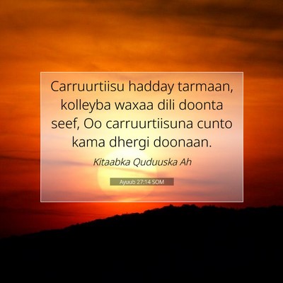 Picture 07 - Ayuub 27:14 SOM - Carruurtiisu hadday tarmaan, kolleyba waxaa dili - Bible Verse Picture