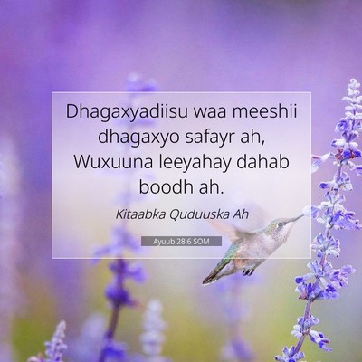 Picture 07 - Ayuub 28:6 SOM - Dhagaxyadiisu waa meeshii dhagaxyo safayr ah, - Bible Verse Picture