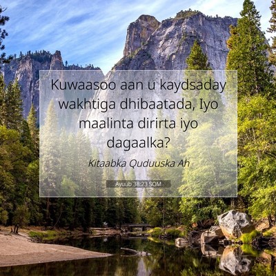 Picture 07 - Ayuub 38:23 SOM - Kuwaasoo aan u kaydsaday wakhtiga dhibaatada, Iyo - Bible Verse Picture