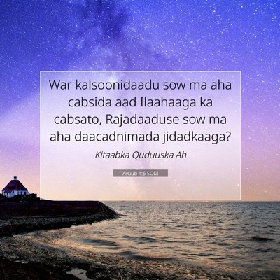 Picture 07 - Ayuub 4:6 SOM - War kalsoonidaadu sow ma aha cabsida aad - Bible Verse Picture