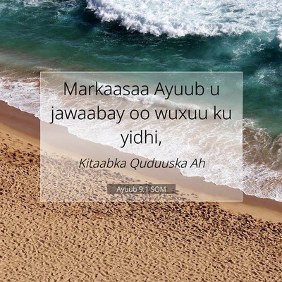 Picture 07 - Ayuub 9:1 SOM - Markaasaa Ayuub u jawaabay oo wuxuu ku - Bible Verse Picture