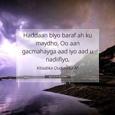 Picture 07 - Ayuub 9:30 SOM - Haddaan biyo baraf ah ku maydho, Oo aan - Bible Verse Picture