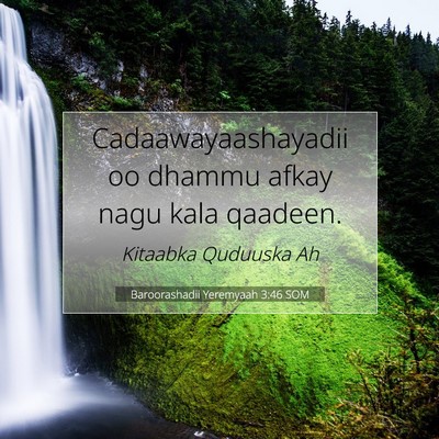 Picture 07 - Baroorashadii Yeremyaah 3:46 SOM - Cadaawayaashayadii oo dhammu afkay nagu kala - Bible Verse Picture