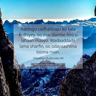 Picture 07 - Baroorashadii Yeremyaah 4:16 SOM - Rabbigu cadhadiisuu ku kala firdhiyey, oo mar - Bible Verse Picture