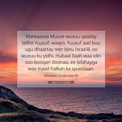 Picture 07 - Baxniintii 13:19 SOM - Markaasaa Muuse wuxuu qaaday lafihii Yuusuf; - Bible Verse Picture