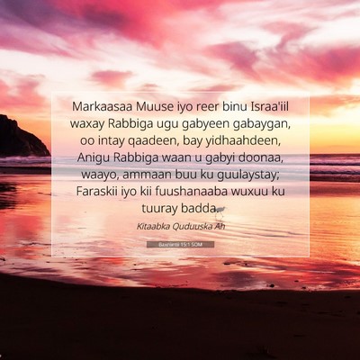 Picture 07 - Baxniintii 15:1 SOM - Markaasaa Muuse iyo reer binu Israa'iil waxay - Bible Verse Picture