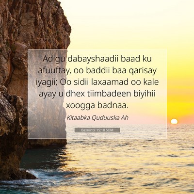 Picture 07 - Baxniintii 15:10 SOM - Adigu dabayshaadii baad ku afuuftay, oo baddii - Bible Verse Picture