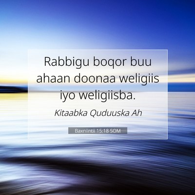 Picture 07 - Baxniintii 15:18 SOM - Rabbigu boqor buu ahaan doonaa weligiis iyo - Bible Verse Picture