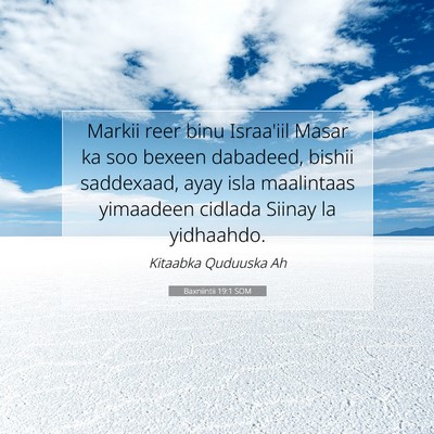 Picture 07 - Baxniintii 19:1 SOM - Markii reer binu Israa'iil Masar ka soo bexeen - Bible Verse Picture