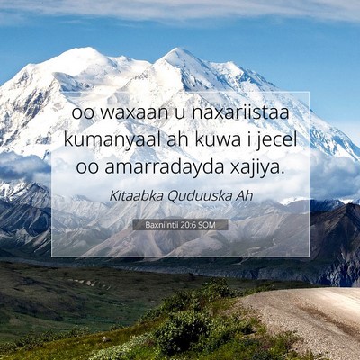 Picture 07 - Baxniintii 20:6 SOM - oo waxaan u naxariistaa kumanyaal ah kuwa i jecel - Bible Verse Picture