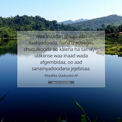 Picture 07 - Baxniintii 23:24 SOM - Waa inaadan u sujuudin ilaahyadooda, hana u - Bible Verse Picture