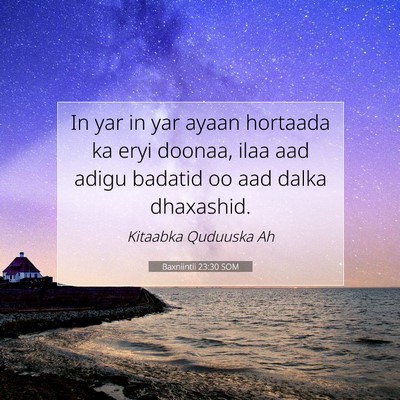 Picture 07 - Baxniintii 23:30 SOM - In yar in yar ayaan hortaada ka eryi doonaa, ilaa - Bible Verse Picture