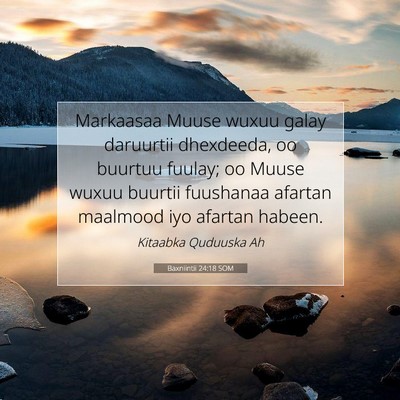Picture 07 - Baxniintii 24:18 SOM - Markaasaa Muuse wuxuu galay daruurtii dhexdeeda, - Bible Verse Picture