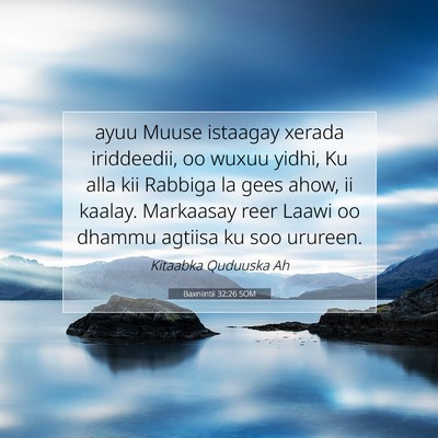 Picture 07 - Baxniintii 32:26 SOM - ayuu Muuse istaagay xerada iriddeedii, oo wuxuu - Bible Verse Picture