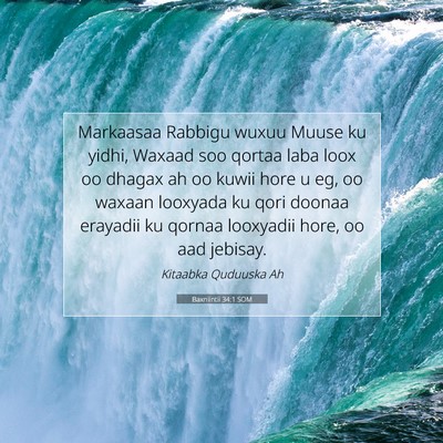 Picture 07 - Baxniintii 34:1 SOM - Markaasaa Rabbigu wuxuu Muuse ku yidhi, Waxaad - Bible Verse Picture