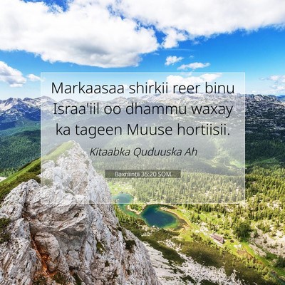 Picture 07 - Baxniintii 35:20 SOM - Markaasaa shirkii reer binu Israa'iil oo dhammu - Bible Verse Picture