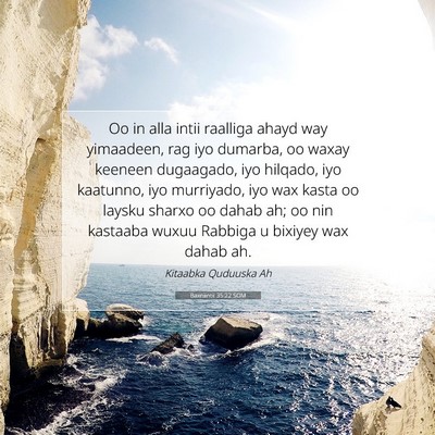 Picture 07 - Baxniintii 35:22 SOM - Oo in alla intii raalliga ahayd way yimaadeen, - Bible Verse Picture