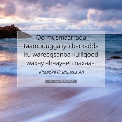 Picture 07 - Baxniintii 38:20 SOM - Oo musmaarrada taambuugga iyo barxadda ku - Bible Verse Picture