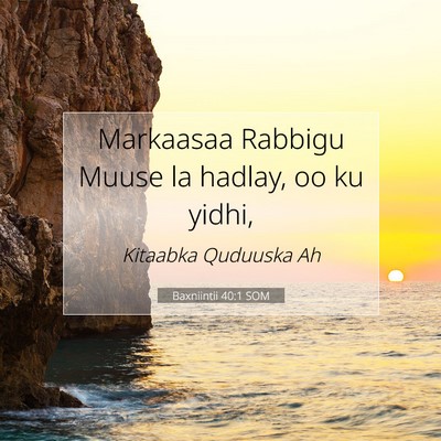 Picture 07 - Baxniintii 40:1 SOM - Markaasaa Rabbigu Muuse la hadlay, oo ku - Bible Verse Picture
