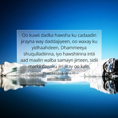 Picture 07 - Baxniintii 5:13 SOM - Oo kuwii dadka hawsha ku cadaadin jirayna way - Bible Verse Picture