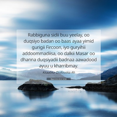 Picture 07 - Baxniintii 8:24 SOM - Rabbiguna sidii buu yeelay, oo duqsiyo badan oo - Bible Verse Picture