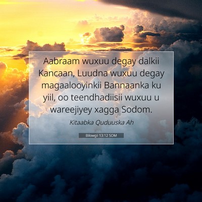 Picture 07 - Bilowgii 13:12 SOM - Aabraam wuxuu degay dalkii Kancaan, Luudna wuxuu - Bible Verse Picture