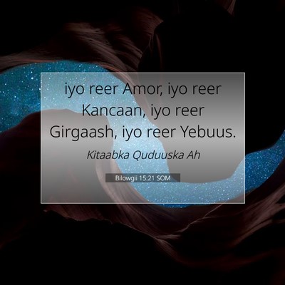Picture 07 - Bilowgii 15:21 SOM - iyo reer Amor, iyo reer Kancaan, iyo reer - Bible Verse Picture