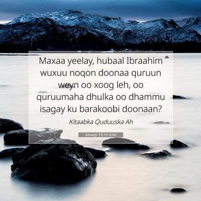 Picture 07 - Bilowgii 18:18 SOM - Maxaa yeelay, hubaal Ibraahim wuxuu noqon doonaa - Bible Verse Picture