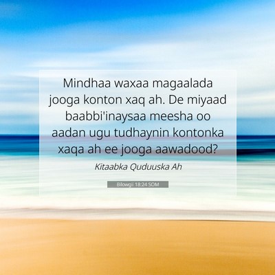Picture 07 - Bilowgii 18:24 SOM - Mindhaa waxaa magaalada jooga konton xaq ah. De - Bible Verse Picture