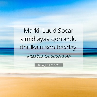 Picture 07 - Bilowgii 19:23 SOM - Markii Luud Socar yimid ayaa qorraxdu dhulka u - Bible Verse Picture